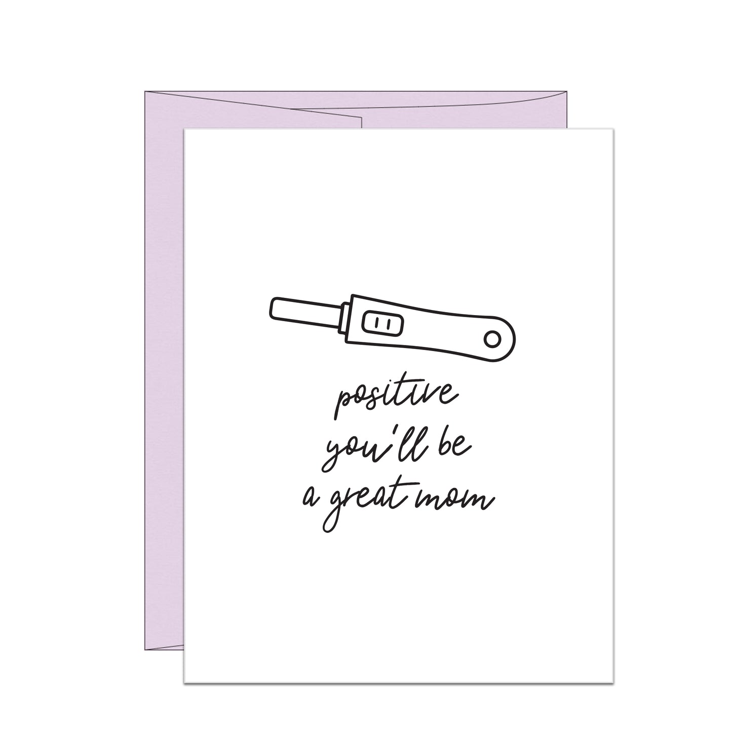 Positive you'll be a Great Mom
