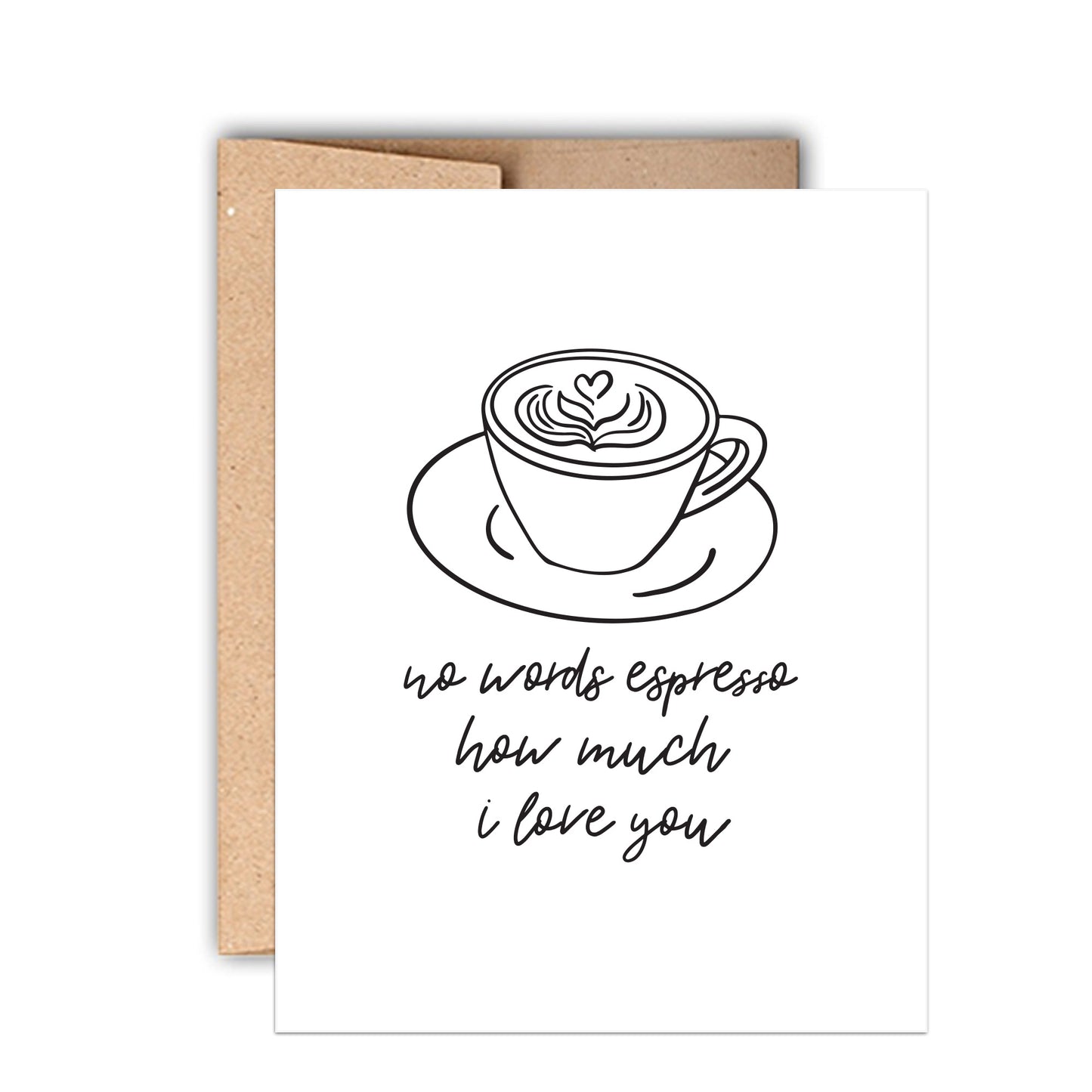No Words Espresso How Much I love You