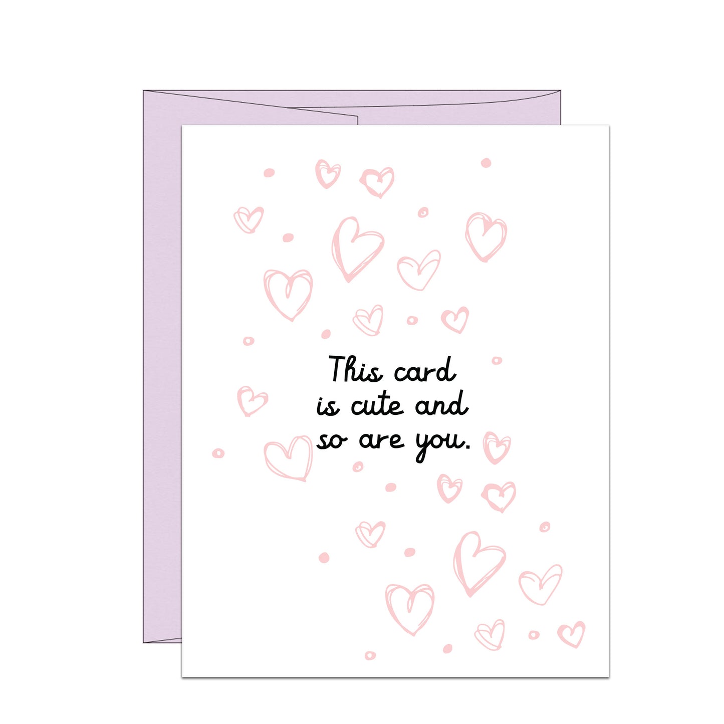 This Card is Cute and So Are You