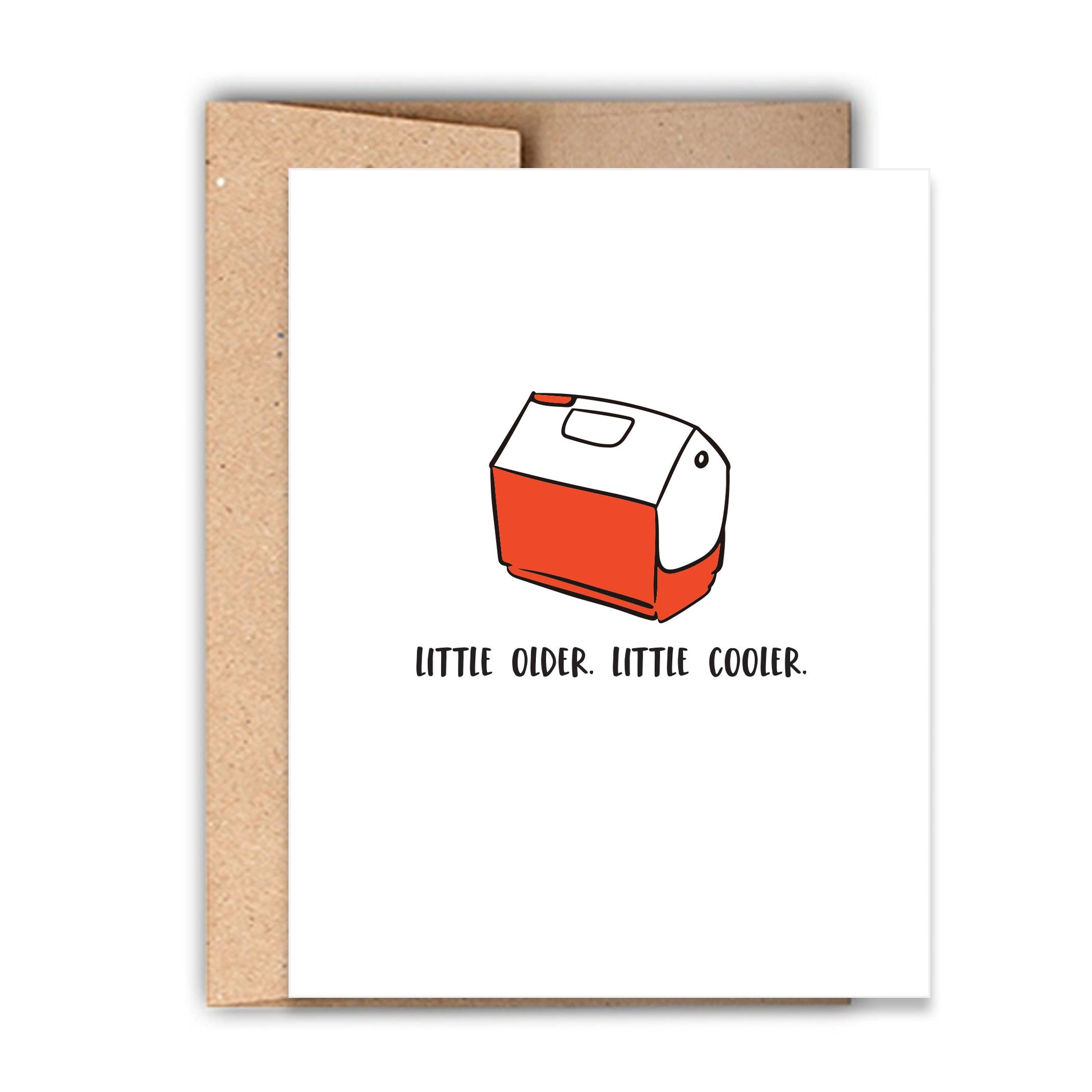 Little Older. Little Cooler. Funny Birthday Card for him.