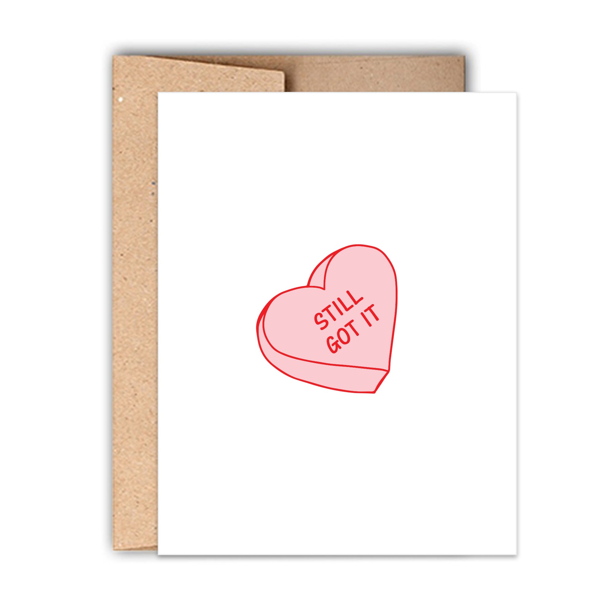 Still Got it Conversation Heart Valentine's Day Card